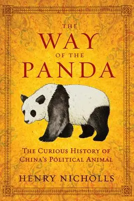 Der Weg des Pandas: Die kuriose Geschichte von Chinas politischem Tier - The Way of the Panda: The Curious History of China's Political Animal