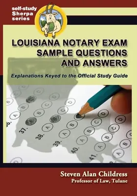 Beispielfragen und -antworten zur Notarprüfung in Louisiana: Erklärungen zum offiziellen Studienführer - Louisiana Notary Exam Sample Questions and Answers: Explanations Keyed to the Official Study Guide