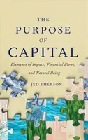 Der Zweck des Kapitals: Elemente der Wirkung, der Finanzströme und des natürlichen Seins - The Purpose of Capital: Elements of Impact, Financial Flows, and Natural Being