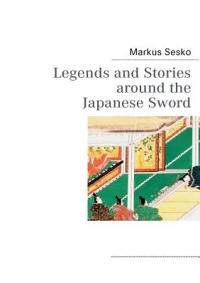 Legenden und Geschichten rund um das japanische Schwert - Legends and Stories around the Japanese Sword