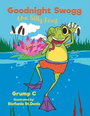 Gute Nacht, Swogg, der dumme Frosch - Goodnight Swogg the Silly Frog