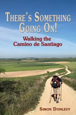 Da ist was los!: Wandern auf dem Jakobsweg - There's Something Going On!: Walking the Camino de Santiago