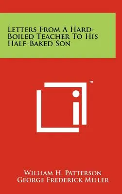 Briefe eines hartgesottenen Lehrers an seinen halbgaren Sohn - Letters from a Hard-Boiled Teacher to His Half-Baked Son