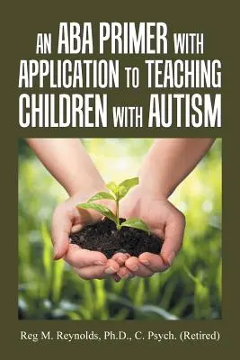 Eine Aba-Fibel mit Anwendung auf den Unterricht von Kindern mit Autismus - An Aba Primer with Application to Teaching Children with Autism