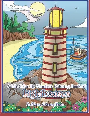 Adult Color By Numbers Coloring Book of Lighthouses: Leuchtturm-Malbuch für Erwachsene mit Leuchttürmen aus aller Welt, Scenic Views, - Adult Color By Numbers Coloring Book of Lighthouses: Lighthouse Color By Number Book for Adults With Lighthouses from Around the World, Scenic Views,