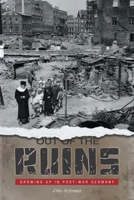Aus den Trümmern: Aufwachsen im Nachkriegsdeutschland - Out of the Ruins: Growing Up in Post-War Germany