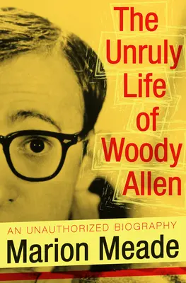 Das widerspenstige Leben von Woody Allen - The Unruly Life of Woody Allen