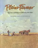 Farmer der Prärie: Das Tagebuch von William G. Deloach, 1914-1964 - Plains Farmer: The Diary of William G. Deloach, 1914-1964