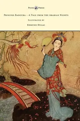 Prinzessin Badoura - Ein Märchen aus Tausendundeiner Nacht - Illustriert von Edmund Dulac - Princess Badoura - A Tale from the Arabian Nights - Illustrated by Edmund Dulac