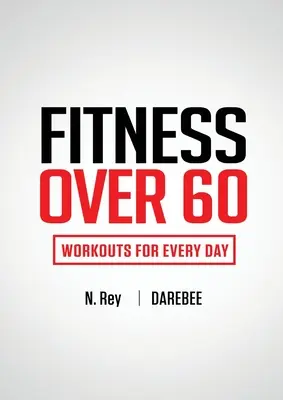 Fitness über 60: Workouts für jeden Tag - Fitness Over 60: Workouts For Every Day