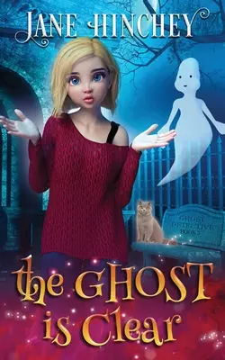 Der Geist ist klar: Ein Geisterdetektiv - Paranormales, heimliches Geheimnis #3 - The Ghost is Clear: A Ghost Detective Paranormal Cozy Mystery #3