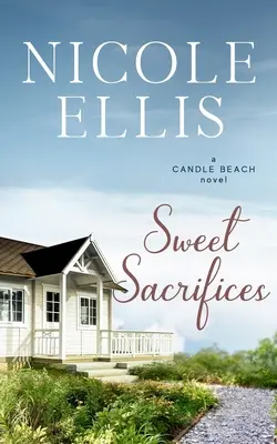 Süße Opfer: Ein Candle-Beach-Roman - Sweet Sacrifices: A Candle Beach Novel