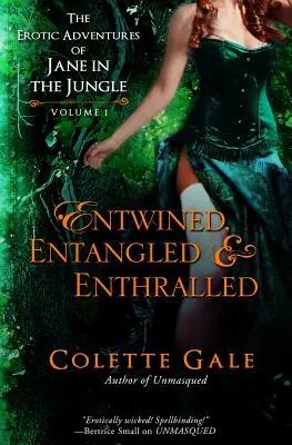 Verstrickt, verheddert und verzaubert: Die erotischen Abenteuer von Jane im Dschungel: Sammlung I - Entwined, Entangled, & Enthralled: The Erotic Adventures of Jane in the Jungle: Collection I