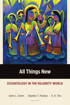 Alle Dinge sind neu: Eschatologie in der Mehrheitswelt - All Things New: Eschatology in the Majority World