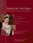 Worte der wahren Völker/Palabras de Los Seres Verdaderos: Anthologie zeitgenössischer mexikanischer Schriftsteller in indigener Sprache/Antologa de Escritores Actu - Words of the True Peoples/Palabras de Los Seres Verdaderos: Anthology of Contemporary Mexican Indigenous-Language Writers/Antologa de Escritores Actu