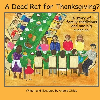 Eine tote Ratte zu Thanksgiving? Eine Geschichte über Familientraditionen ... und eine große Überraschung - A Dead Rat for Thanksgiving?: A Story of Family Traditions ... and One Big Surprise