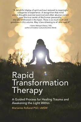 Schnelle Transformationstherapie: Ein geführter Prozess zur Heilung von Traumata und zur Erweckung des inneren Lichts - Rapid Transformation Therapy: A Guided Process for Healing Trauma and Awakening the Light Within
