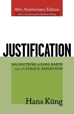 Rechtfertigung: Die Lehre von Karl Barth und eine katholische Reflexion - Justification: The Doctrine of Karl Barth and a Catholic Reflection