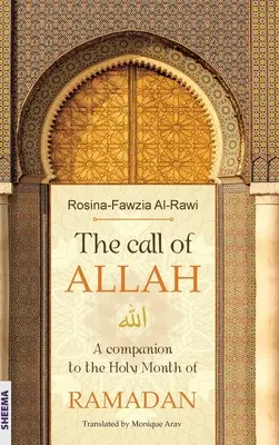 Der Ruf ALLAHs: Ein Begleiter für den Heiligen Monat RAMADAN - The call of ALLAH: A companion to the Holy Month of RAMADAN