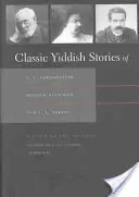 Klassische jiddische Geschichten von S. Y. Abramovitsh, Sholem Aleichem und I. L. Peretz - Classic Yiddish Stories of S. Y. Abramovitsh, Sholem Aleichem, and I. L. Peretz