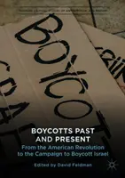 Boykott in Vergangenheit und Gegenwart: Von der amerikanischen Revolution bis zur Kampagne zum Boykott Israels - Boycotts Past and Present: From the American Revolution to the Campaign to Boycott Israel