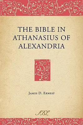 Die Bibel bei Athanasius von Alexandrien - The Bible in Athanasius of Alexandria