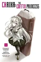 Chaika: Die Sargprinzessin, Bd. 1 - Chaika: The Coffin Princess, Vol. 1