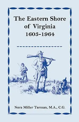 Die Ostküste von Virginia, 1603-1964 - The Eastern Shore of Virginia, 1603-1964