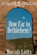 Wie weit nach Bethlehem? - How Far to Bethlehem?