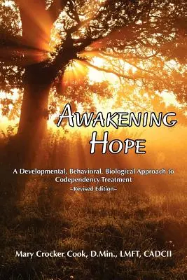 Hoffnung wecken. Ein entwicklungspsychologischer, verhaltensbiologischer und biologischer Ansatz zur Behandlung von Co-Abhängigkeit. - Awakening Hope. a Developmental, Behavioral, Biological Approach to Codependency Treatment.