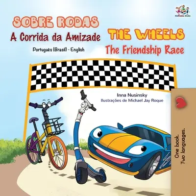 Die Räder - Das Rennen der Freundschaft (Portugiesisch Englisch Zweisprachiges Buch - Brasilianisch) - The Wheels - The Friendship Race (Portuguese English Bilingual Book - Brazilian)