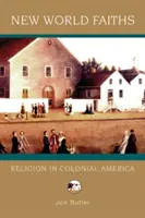 Neue-Welt-Glauben: Religion im kolonialen Amerika - New World Faiths: Religion in Colonial America