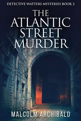 Die Ermordung in der Atlantic Street - The Atlantic Street Murder