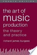 Die Kunst der Musikproduktion: Theorie und Praxis - The Art of Music Production: The Theory and Practice