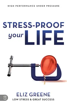 Stress-Proof Your Life: Hochleistung unter Druck - Stress-Proof Your Life: High Performance Under Pressure