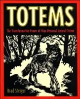 Totems: Die transformative Kraft deines persönlichen Tier-Totems - Totems: The Transformative Power of Your Personal Animal Totem