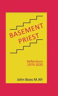 Keller-Priester: Überlegungen 1970-2020 - Basement Priest: Reflections 1970-2020