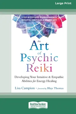 Die Kunst des psychischen Reiki: Die Entwicklung Ihrer intuitiven und empathischen Fähigkeiten zur Energieheilung (16pt Large Print Edition) - The Art of Psychic Reiki: Developing Your Intuitive and Empathic Abilities for Energy Healing (16pt Large Print Edition)