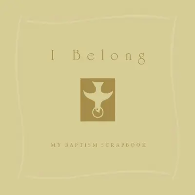 Ich gehöre dazu: Mein Tauf-Kratzbuch - I Belong: My Baptism Scrapebook