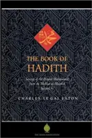 Das Buch der Hadithe: Sprüche des Propheten Muhammad aus dem Mishkat Al Masabih - The Book of Hadith: Sayings of the Prophet Muhammad from the Mishkat Al Masabih