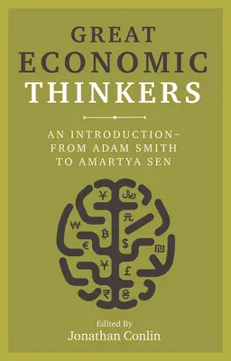 Große wirtschaftliche Denker: Eine Einführung - von Adam Smith bis Amartya Sen - Great Economic Thinkers: An Introduction-From Adam Smith to Amartya Sen