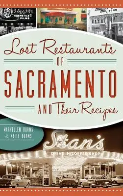 Verlorene Restaurants von Sacramento und ihre Rezepte - Lost Restaurants of Sacramento and Their Recipes
