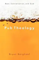Kneipentheologie: Bier, Konversation und Gott - Pub Theology: Beer, Conversation, and God