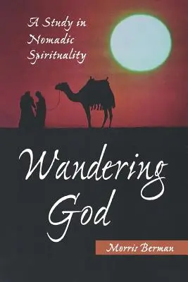 Wandernder Gott: Eine Studie zur nomadischen Spiritualität - Wandering God: A Study in Nomadic Spirituality