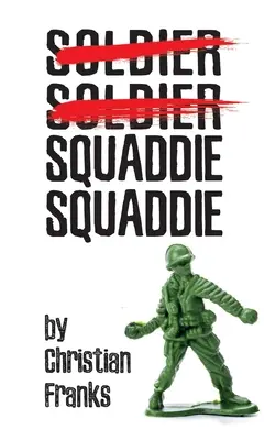 Soldat Soldat Soldat Squaddie Squaddie - Soldier Soldier Squaddie Squaddie