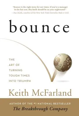Aufschwung: Die Kunst, schwierige Zeiten in Triumphe zu verwandeln - Bounce: The Art of Turning Tough Times in Triumph