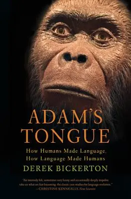 Adams Zunge: Wie der Mensch die Sprache schuf, wie die Sprache den Menschen schuf - Adam's Tongue: How Humans Made Language, How Language Made Humans