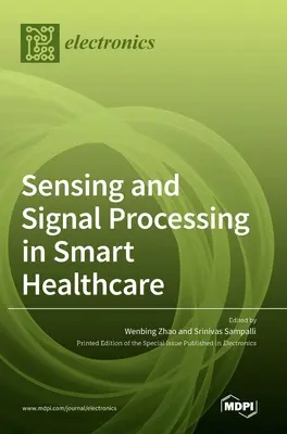 Sensorik und Signalverarbeitung im intelligenten Gesundheitswesen - Sensing and Signal Processing in Smart Healthcare