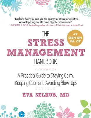 Das Handbuch der Stressbewältigung: Ein praktischer Leitfaden, um ruhig zu bleiben, einen kühlen Kopf zu bewahren und Zusammenbrüche zu vermeiden - The Stress Management Handbook: A Practical Guide to Staying Calm, Keeping Cool, and Avoiding Blow-Ups