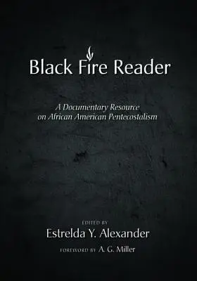 Der Black Fire Reader: Eine dokumentarische Quelle zur afroamerikanischen Pfingstbewegung - The Black Fire Reader: A Documentary Resource on African American Pentecostalism